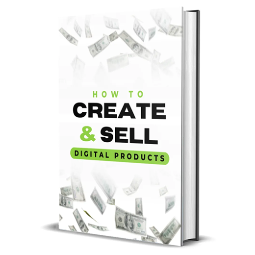 HOW TO CREATE & SELL DIGITAL PRODUCTS